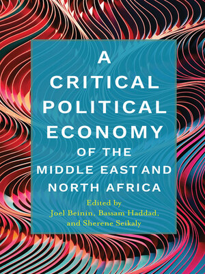 cover image of A Critical Political Economy of the Middle East and North Africa